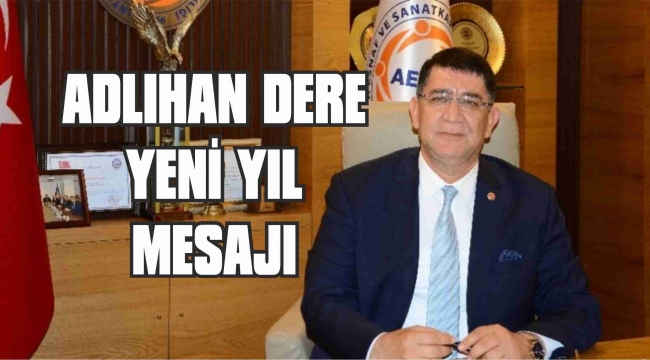 AESOB BAŞKANI DERE'NİN YENİ YIL MESAJI