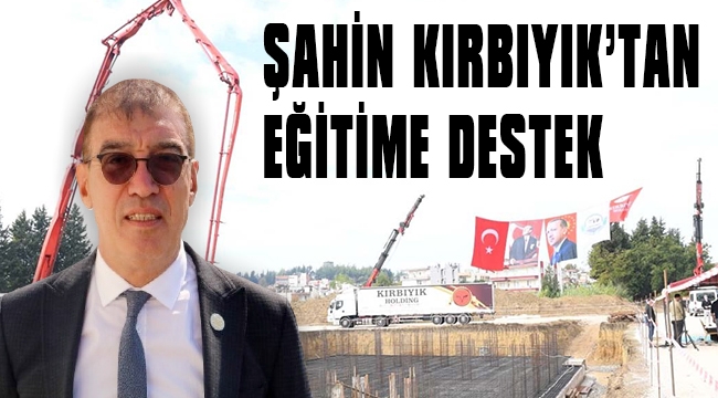 ŞAHİN KIRBIYIK'TAN EĞİTİME DESTEK SÜRÜYOR