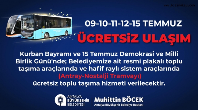 4 GÜNLÜK BAYRAM VE 15 TEMMUZ’DA ULAŞIM ÜCRETSİZ