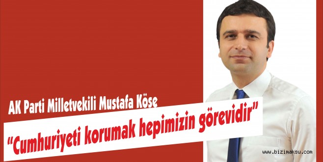 AK Parti Milletvekili Mustafa Köse'DEN CUMHURİYET BAYRAMI KUTLAMASI