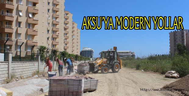 AKSU’DA MODERN YOLLAR