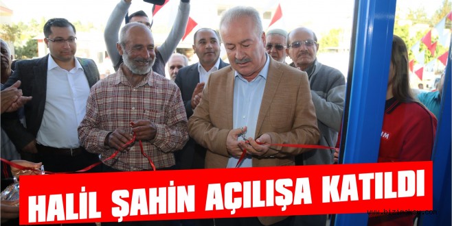 BAŞKAN ŞAHİN, AÇILIŞA KATILDI