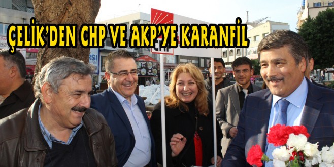 ÇELİK’DEN CHP VE AKP’YE KARANFİL