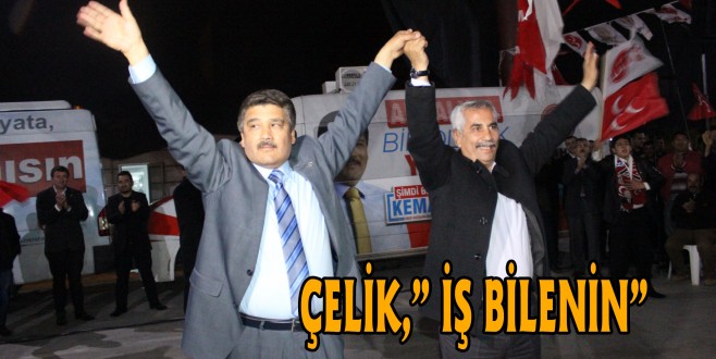 ÇELİK,” İŞ BİLENİN”