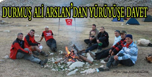 Durmuş Ali Arslan’dan Yürüyüşe Davet..