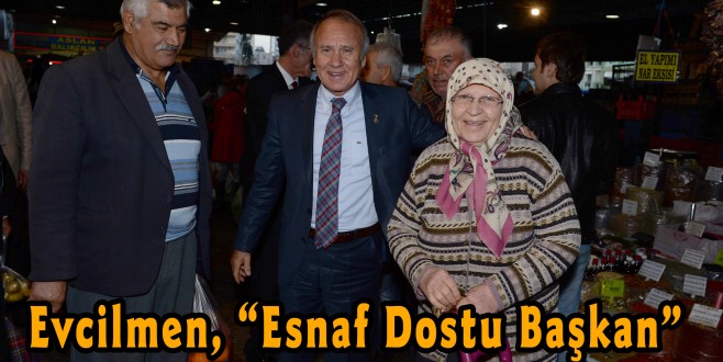 Evcilmen, “Esnaf Dostu Başkan”