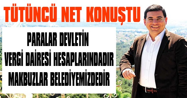 HAKAN TÜTÜNCÜ AÇIK VE NET KONUŞTU