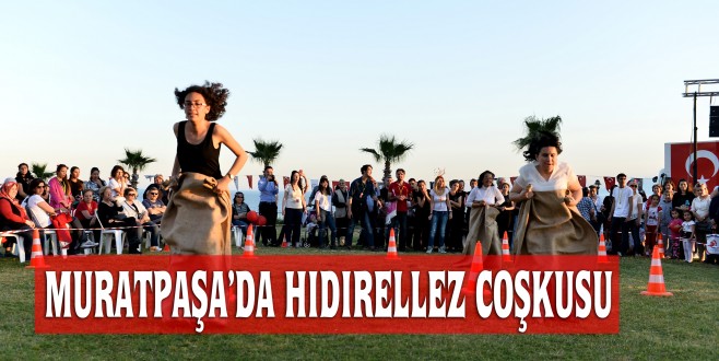 MURATPAŞA’DA HIDIRELLEZ COŞKUSU