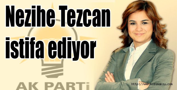 Nezihe Tezcan İstifa Ediyor