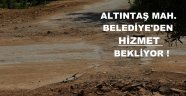 Altıntaş, belediyeden hizmet bekliyor