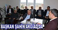 BAŞKAN ŞAHİN AKGİAD’DA