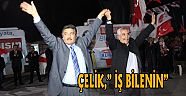 ÇELİK,” İŞ BİLENİN”