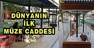 DÜNYANIN İLK MÜZE CADDESİ