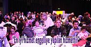 “En iyi hizmet engelliye yapılan hizmettir”