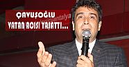 KAYA ; ÇAVUŞOĞLU VATAN ACISI YAŞATTI…