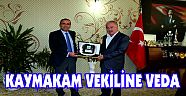 KAYMAKAM VEKİLİNE VEDA