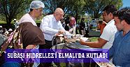 SUBAŞI HIDRELLEZ'İ ELMALI'DA KUTLADI