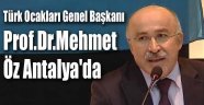 Türk Ocakları Genel Başkanı Antalya'da