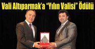 Vali Altıparmak’a “Yılın Valisi” Ödülü