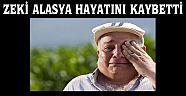 Zeki Alasya Hayatını Kaybetti