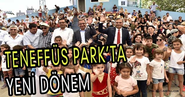 TENEFFÜS PARK’TA YENİ DÖNEM