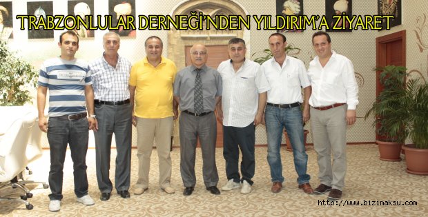 TRABZONLULAR DERNEĞİ’NDEN YILDIRIM’A ZİYARET