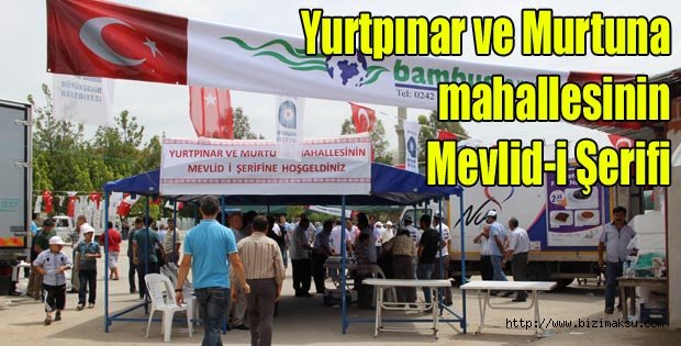 Yurtpınar ve Murtuna mahallesinin mevlid-i şerifi